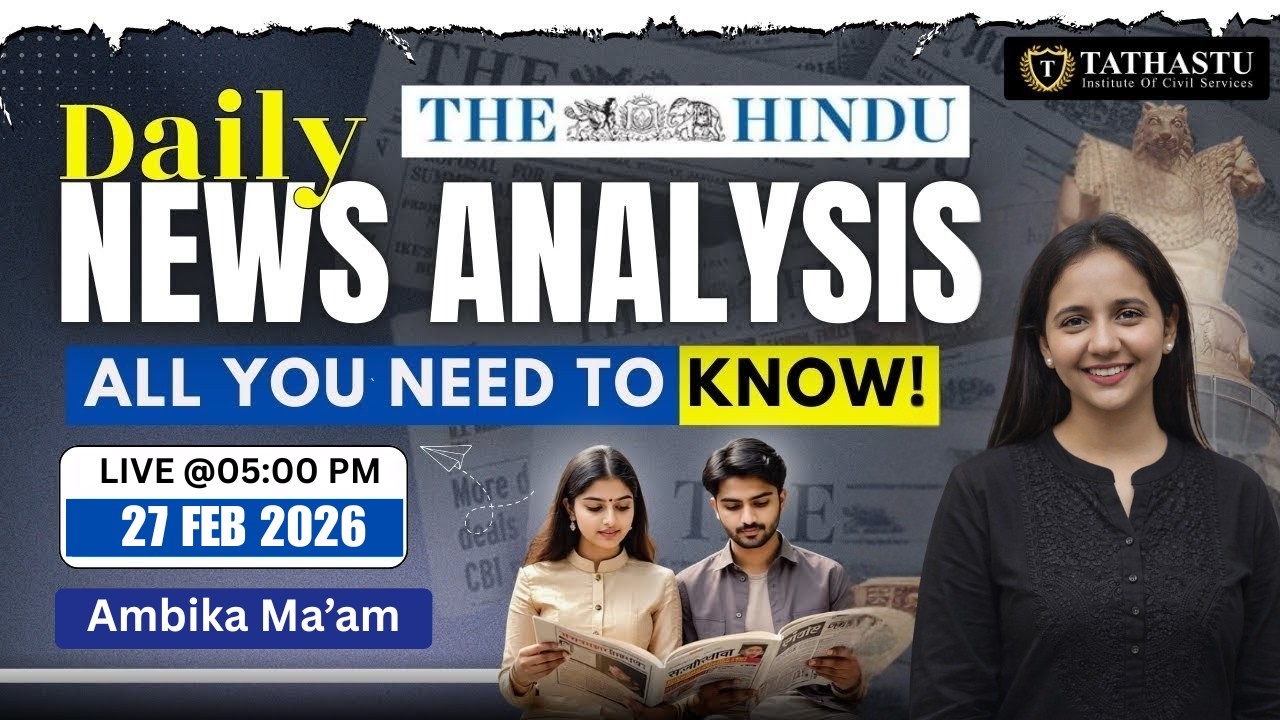 27 FEB 2026 | The Hindu Newspaper Analysis| Daily Current Affairs | By Ambika Ma'am | UPSC EXAM