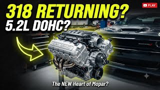 The 318 Returns New 5.2L HEMI Dual Overhead Cam Coming Sooner Than Expected.