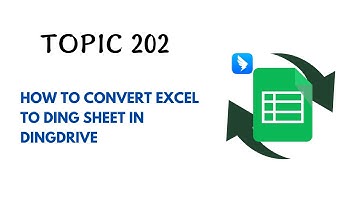 DINGTALK TOPIC 202 : HOW TO CONVERT EXCEL TO DING SHEET IN DINGDRIVE