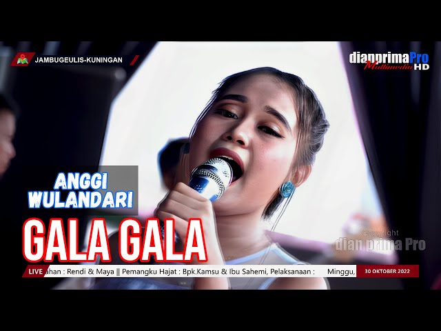 GALA GALA || ANGGI WULANDARI (LIVE MUSIC OFFICIAL) DIAN PRIMA class=