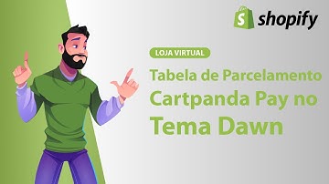TEMA DAWN: Tabela de parcelamento com Juros da Cartpanda Pay no Shopify (Rápido e Fácil) 2023