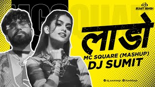 Laado | MC Square | Mashup | DJ SUMIT |