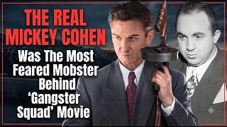 The Real Mickey Cohen Was The Most Feared Mobster Behind 'Gangster Squad' Movie