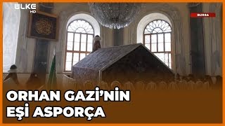 Orhan Gazi'nin Eşi  Asporça    | Tarihte Yürüyen Adam  | 05 Ocak 2019