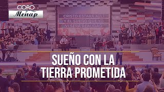 Sueño con la Tierra Prometida | Coro Menap