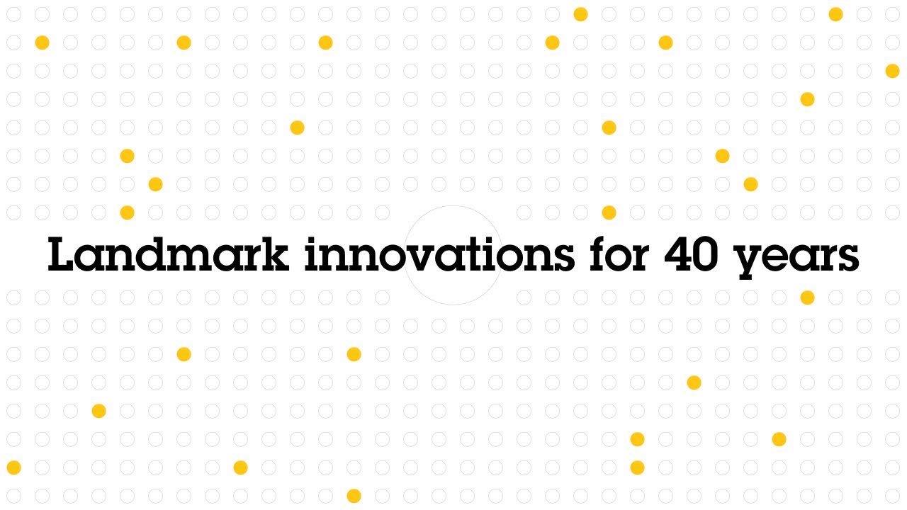 Landmark innovations for 40 years