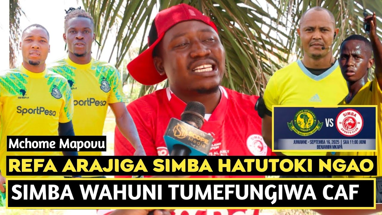 MCHOME MAPOVU ACHAFUKWA ARAJIGA KUPEWA DABI HATUTOKI KANYOOKA SANA/CAF TUMEFUNGIWA MASHABIKI WAHUNI