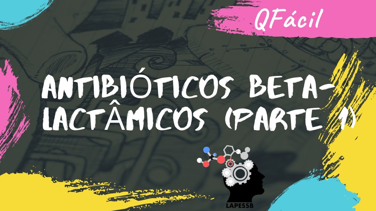 Antibióticos beta-lactâmicos  (Parte 1)