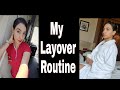 My Cabin Crew Layover Routine