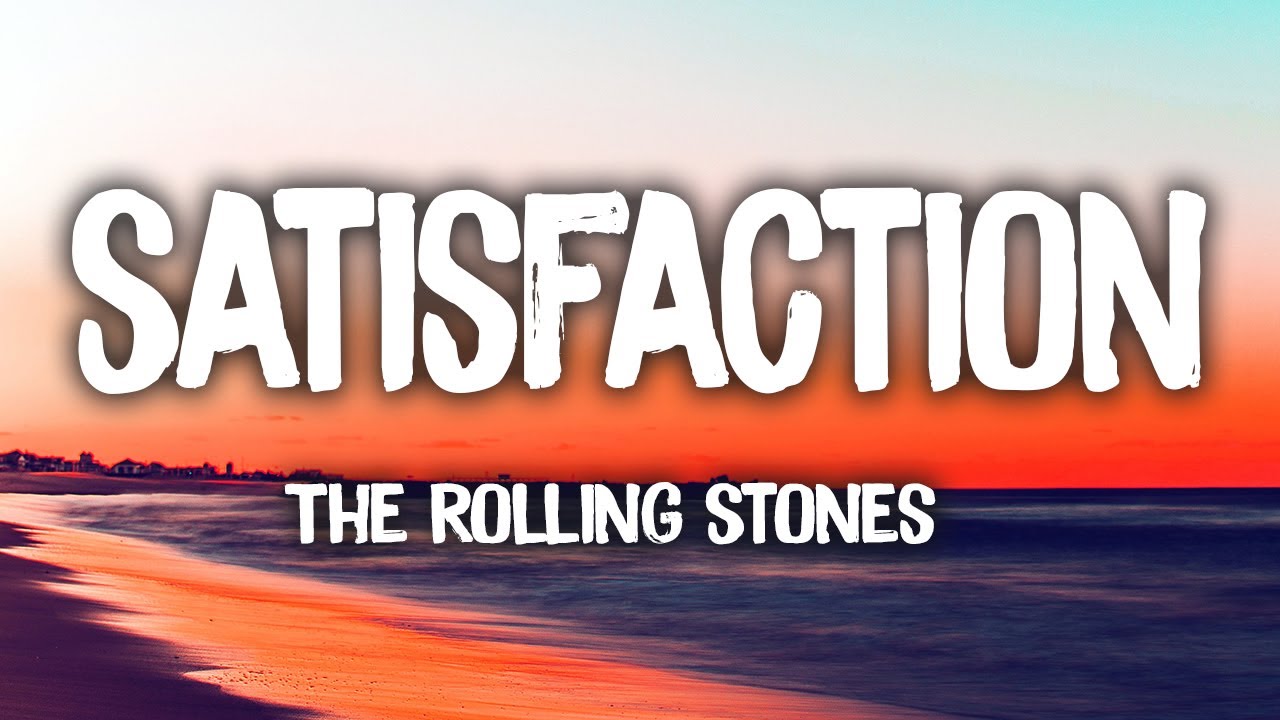 Satisfaction текст. Rolling Stones satisfaction.