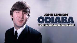 John Lennon ODIABA estas 24 Canciones de The Beatles