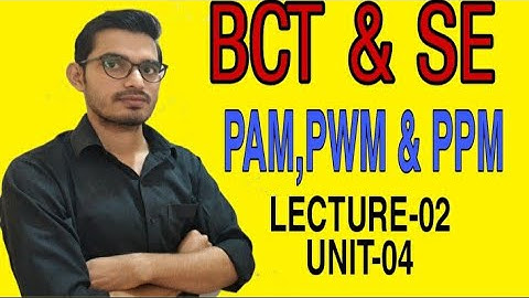 BASIC COMMUNICATION TECHNIQUES & SOUND ENGG||PAM,PWM & PPM||LECTURE-02||UNIT-04||4TH SEMESTER