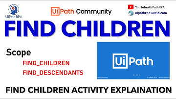 Find Children Activity UiPath Explanation | UiPath Tutorial | UiPath RPA