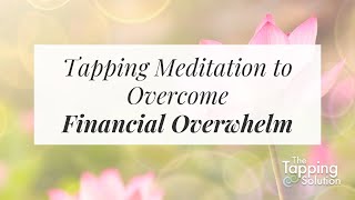 Tapping Meditation for Financial Anxiety and Overwhelm with Jessica Ortner