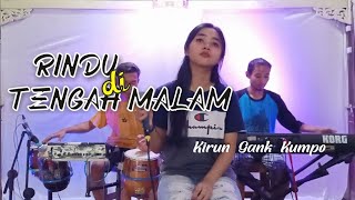 Rindu di Tengah Malam (Kirun Gank Kumpo) - Voc. Wury Yunita