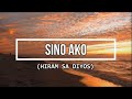Sino Ako (Hiram sa Diyos ang aking buhay) lyric video