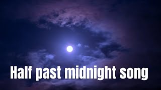 Half past midnight song 