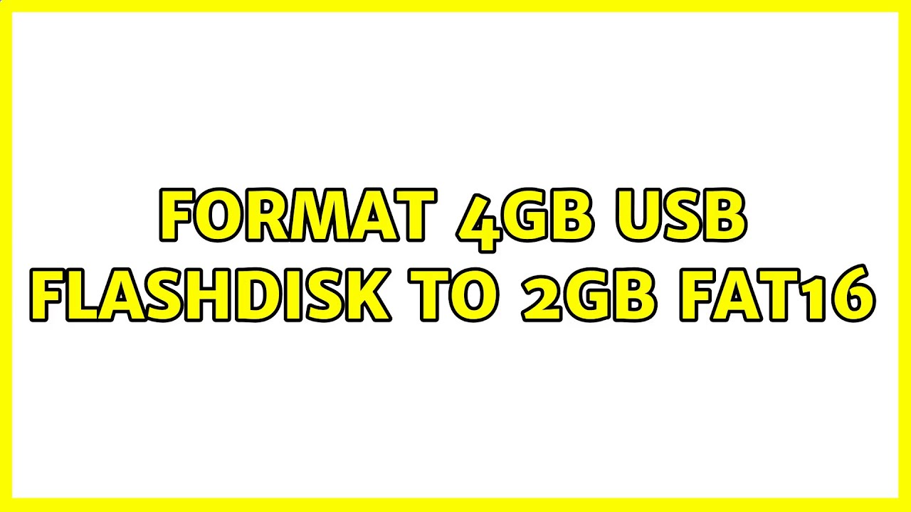 Format 4GB USB flashdisk to 2GB FAT16 YouTube