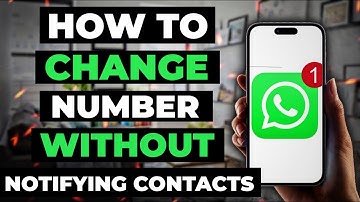 How To Change Number On Whatsapp Without Notifying Contacts