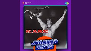 Ek Hasina Thi Ek Diwana Tha - Jhankar Beats
