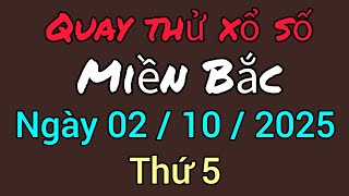 Quay Thử Kết Quả Xổ Số Miền Bắc Hôm Nay Ngày 02 \/10 \/2025 