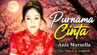 PURNAMA CINTA ! ANIS MARSELLA [[ VIDEO MUSIC ]]
