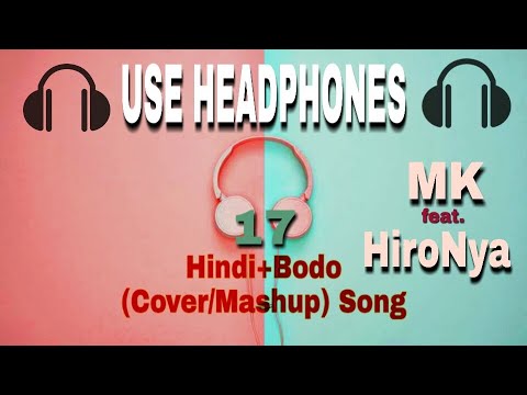 MK ft HiroNya   Hindi  Bodo Romantic Mashup 8D AUDIO 8D BODO Tunes  