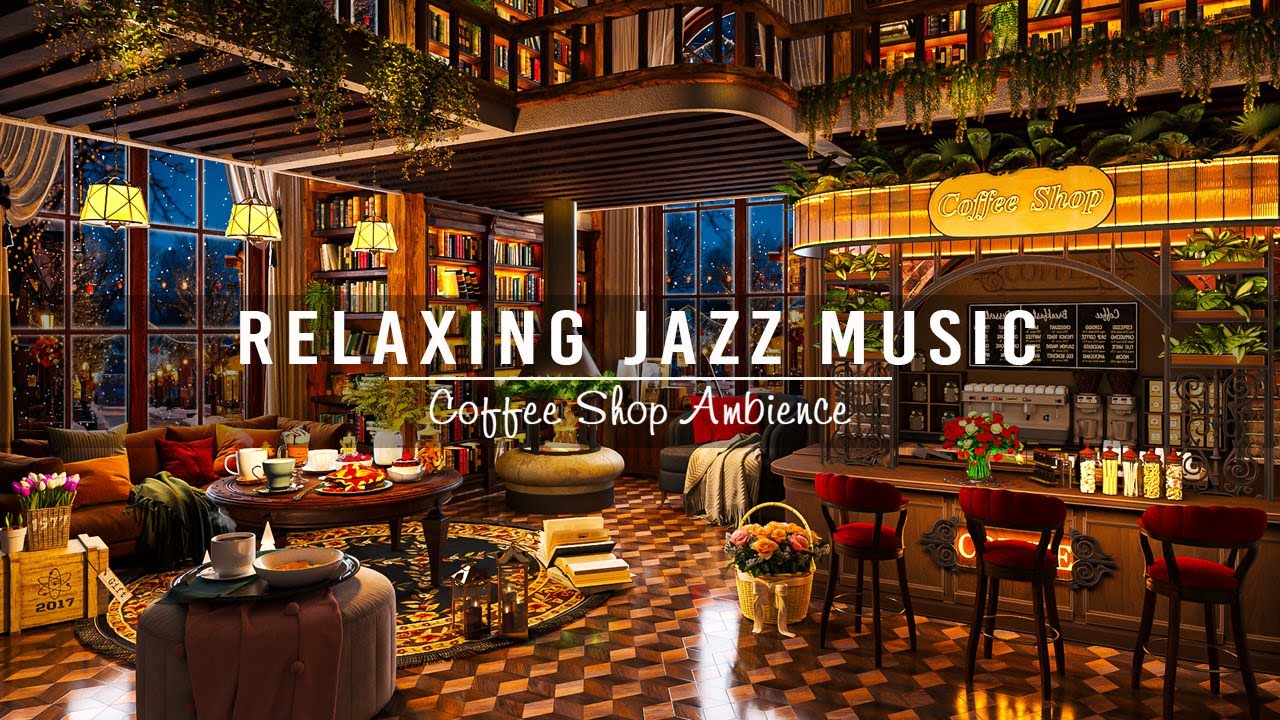 Jazz Relaxing Music for Calm Your Anxiety ☕ Cozy Coffee Shop Ambience ~ Warm Jazz Instrumental Music