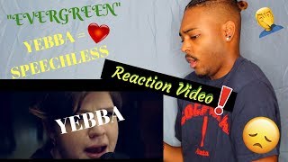 Reaction to 'EVERGREEN' by YEBBA *SPEECHLESS*