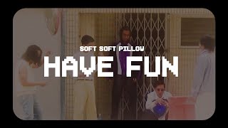 Soft soft pillow - Have Fun (Official MV) screenshot 1