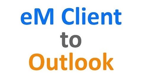 eM Client to Outlook