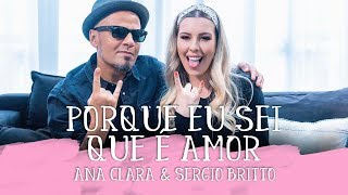 Video thumbnail of "Ana Clara feat. Sergio Britto - Porque eu sei que é amor (Ana Clara Em Casa)"