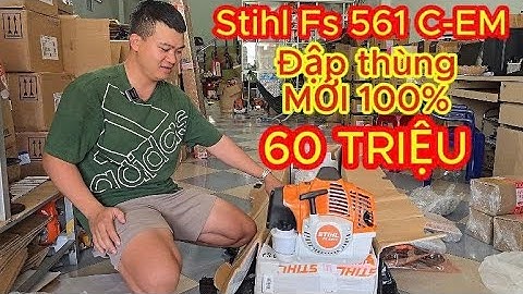 Khủng Long T-REX Stihl FS 561 C-EM! 60 triệu cho 1 Cổ máy "C.H.É.M CÂY" đến từ Germany!