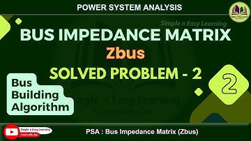 Bus impedance Matrix | Zbus matrix | Solved Problem - 2 | Power System Analysis | PSA | Numericals