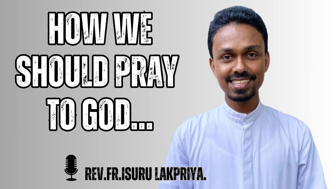 How we should pray to God..