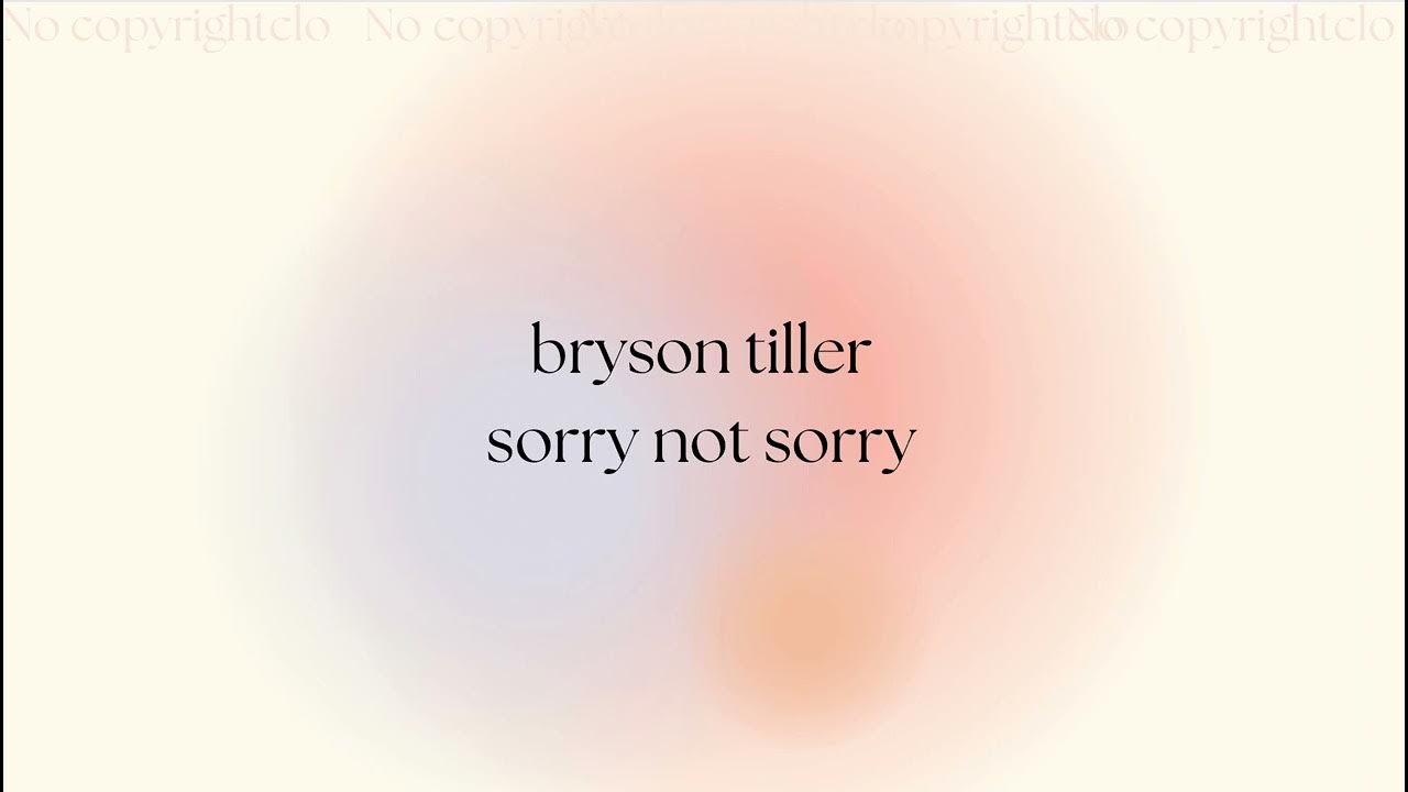 BRYSON TILLER SORRY NOT SORRY [ COPYRIGHT FREE] COPYRIGHT FREE MUSIC