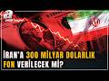 İran'a 300 milyar dolarlık fon verilecek mi? İşte detaylar... | A Haber