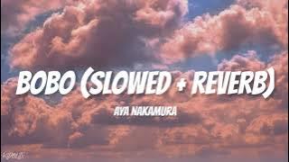 Aya Nakamura - Bobo (Slowed   Reverb)