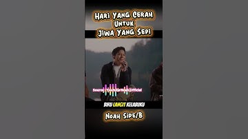 Noah Side/B - Hari Yang Cerah Untuk Jiwa Yang Sepi! #shorts #viral #trending