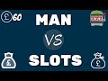 Man vs slots 60 start