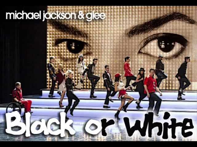 Black or White - Michael Jackson & Glee