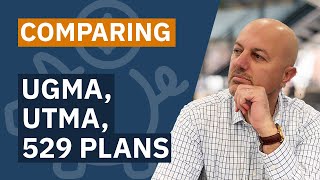 UTMA, UGMA and 529 Plans Compared