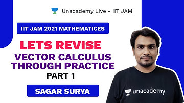 Lets Revise  - Vector Calculus Through Practice | Part 1 | JAM 2021 | Sagar Surya | Unacademy Live