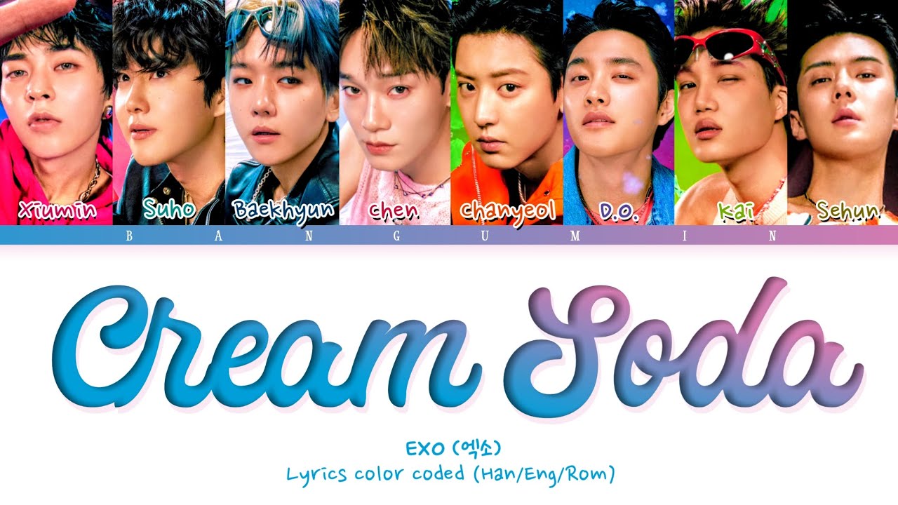 EXO (엑소) "Cream Soda" LYRICS COLOR CODED (HAN/ENG/ROM) YouTube