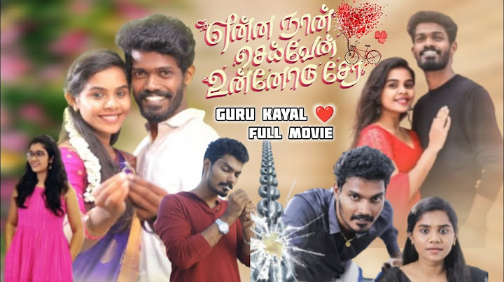 என்ன நான் செய்வேன் உன்னோடு சேர 🥺 | Full Movie Tamil 💔 | Guru kayal Love 💕 #gurulove #love #trending