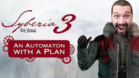 Syberia 3 - DLC: An Automaton With A Plan - FULL GAMEPLAY