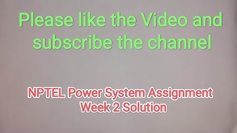 NPTEL power System Assignment Week 2 Solution