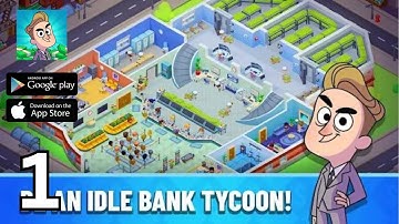 Idle Bank Tycoon : Money Empire - Gameplay Walkthrough - Part - 1 (Android,iOS)