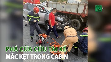 Phá cửa cứu tài xế mắc kẹt trong cabin trên đường cao tốc | VTC14