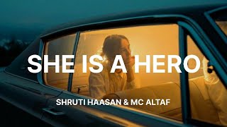 She is a Hero - Shruti Haasan, MC Altaf, Karan Kanchan & Karan Parikh (Lyrics) Elements Now
